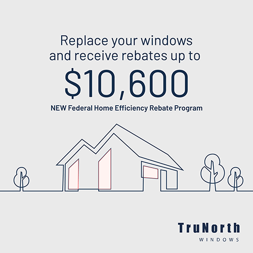 Receive up to $10,600 in rebate for window replacement